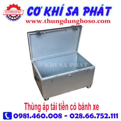 THÙNG ÁP TẢI TIỀN CÓ BÁNH XE ĐỘ DÀY 1LY2